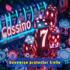 benverse protector trello